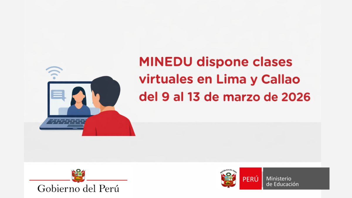 El MINEDU dispone clases virtuales en Lima y Callao del 9 al 13 de marzo de 2026